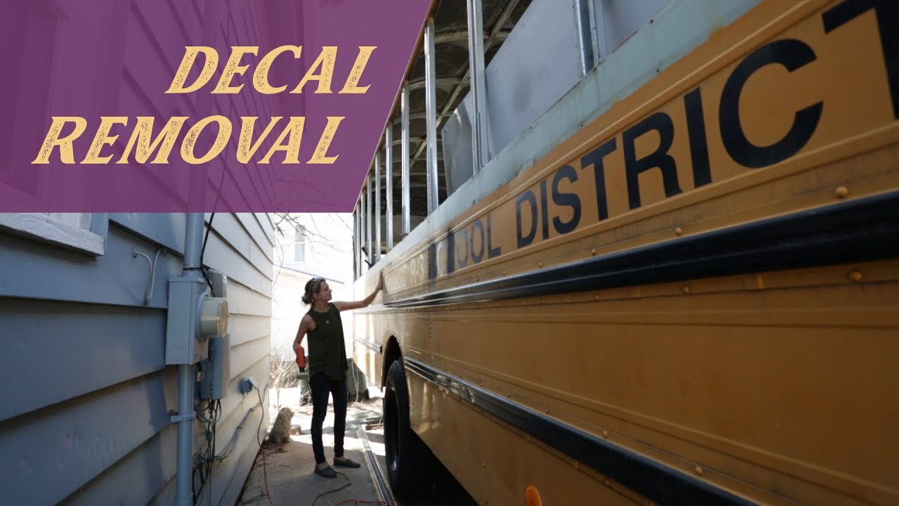 Life in a Bus | Ep 24 | Skoolie Conversion | Decal Removal