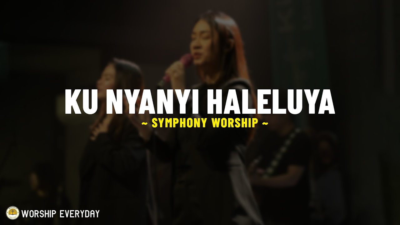 Ku Nyanyi Haleluya - Symphony Worship (Lirik Lagu) Bapa, Ku datang MenyembahMu disini