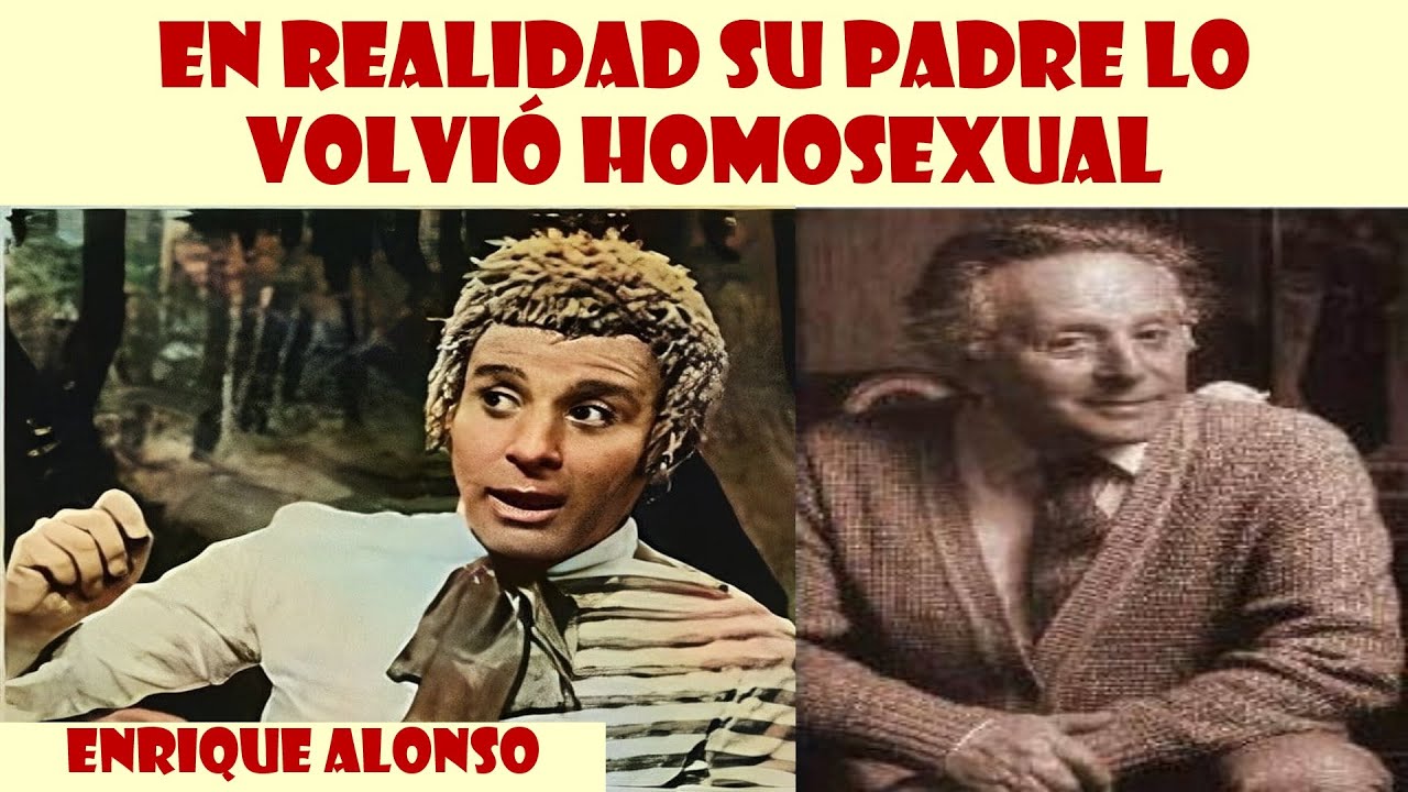 En realidad su Padre lo volvió homosexual