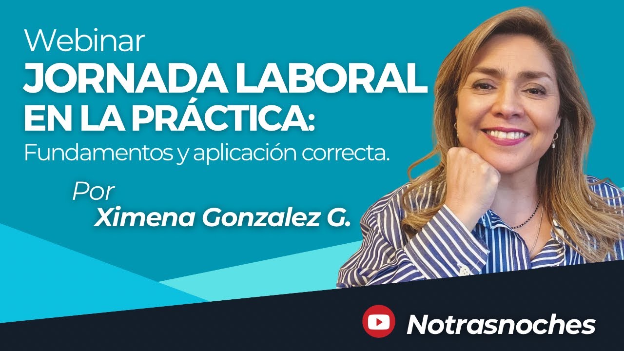 Jornada Laboral Práctica, Fundamentos y Aplicación por Ximena Gonzalez | Curso Online | Notrasnoches