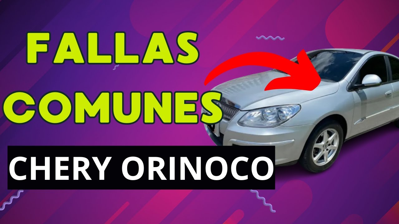 FALLAS COMUNES Chery Orinoco [ Todos los Modelos ]