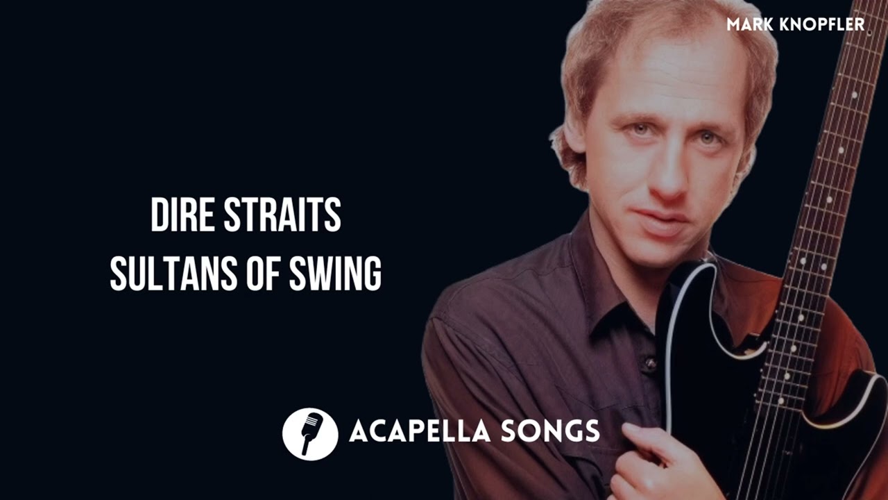 Dire Straits - Sultans Of Swing (ACAPELLA)