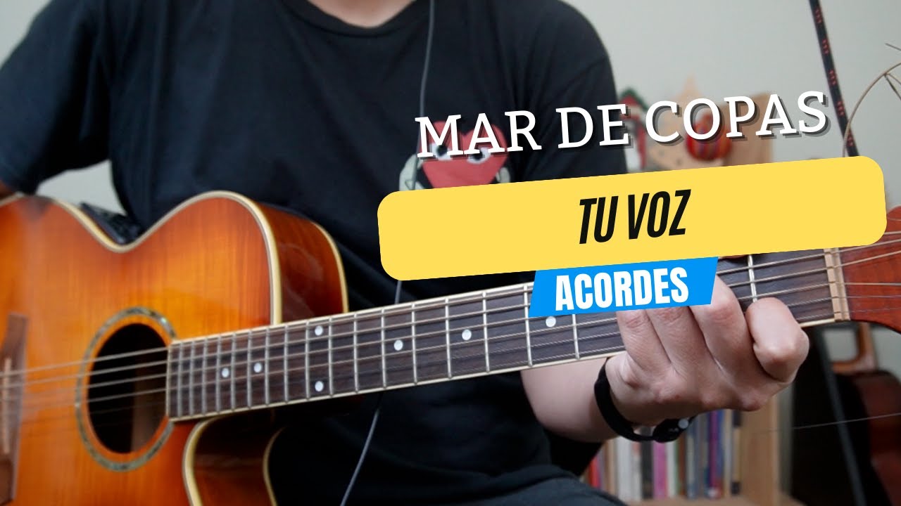 TU VOZ - MAR DE COPAS (ACORDES)