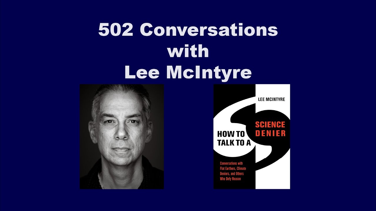 How to Talk to a Science Denier and more, with Lee McIntyre