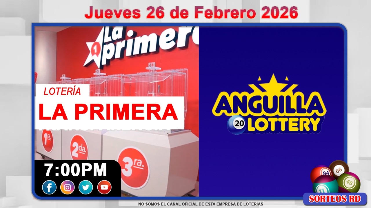 La Primera y Anguilla Lottery en VIVO 📺 | Jueves 26 de Febrero 2026/ 7:00 PM