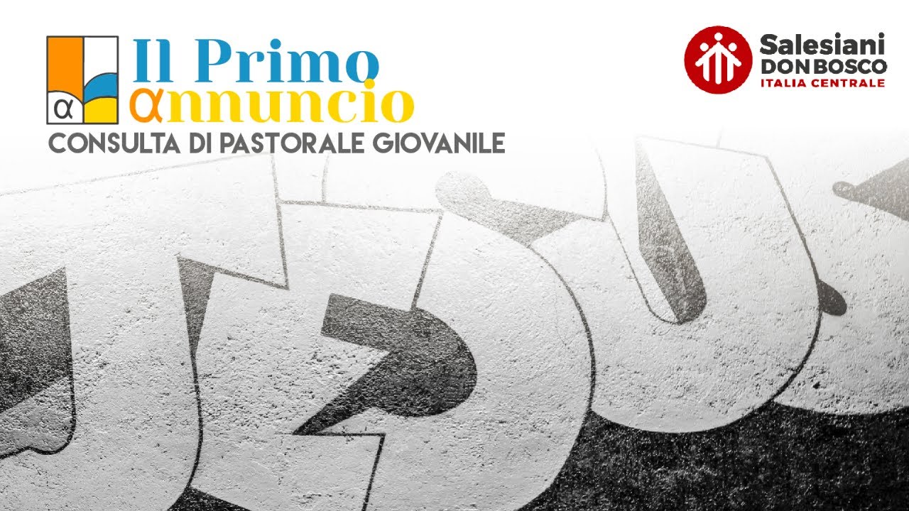 Il Primo Annuncio - Consulta di Pastorale Giovanile 2025