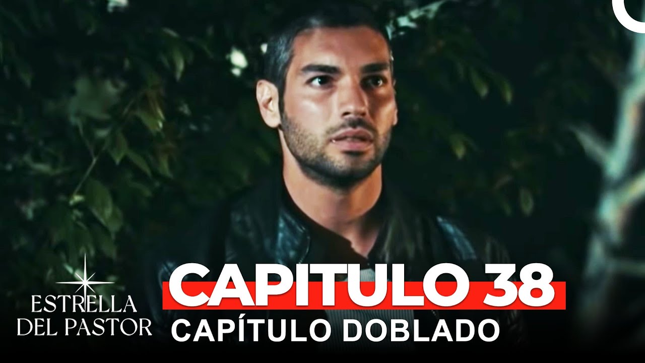 Estrella Del Pastor Cap&iacute;tulo 38 (Doblado en Espa&ntilde;ol)