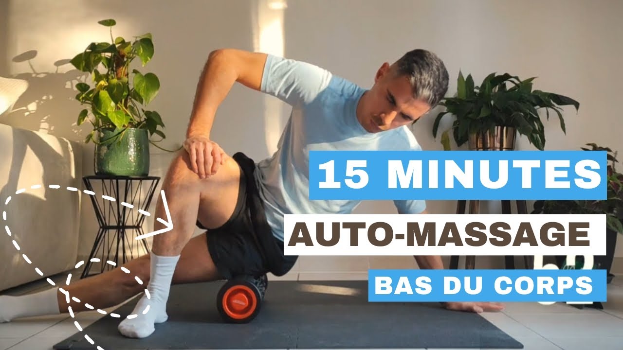 Auto-massage Bas du corps en 15 minutes 