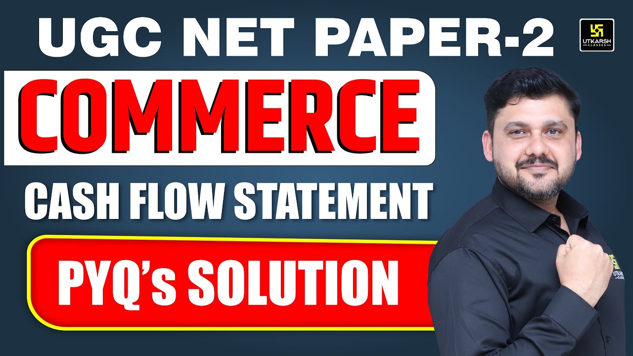 Cash Flow Statement PYQs | Accounting & Auditing | UGC NET Commerce