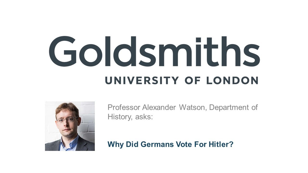 Why did Germans Vote for Hitler? A Channel Talent Headliner with Goldsmiths, University of London