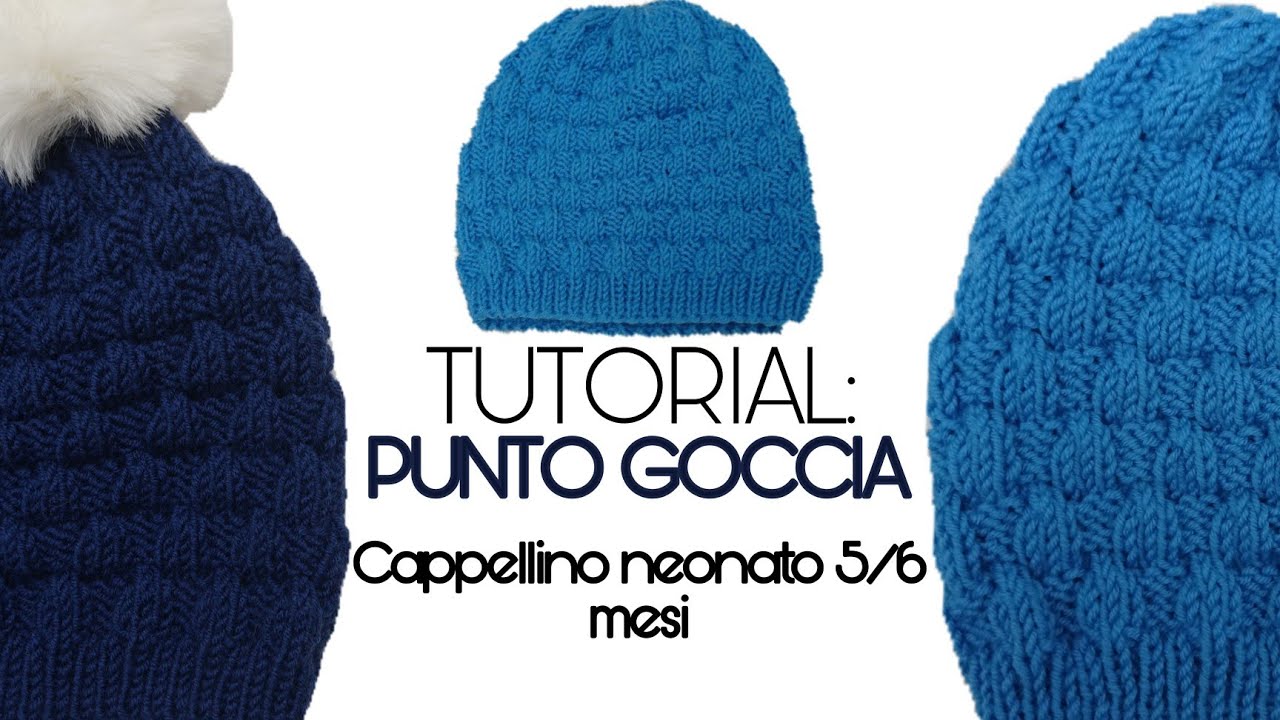 TUTORIAL: cappellino neonato con  PUNTO GOCCIA #aiferri  Taglia  5/6 mesi