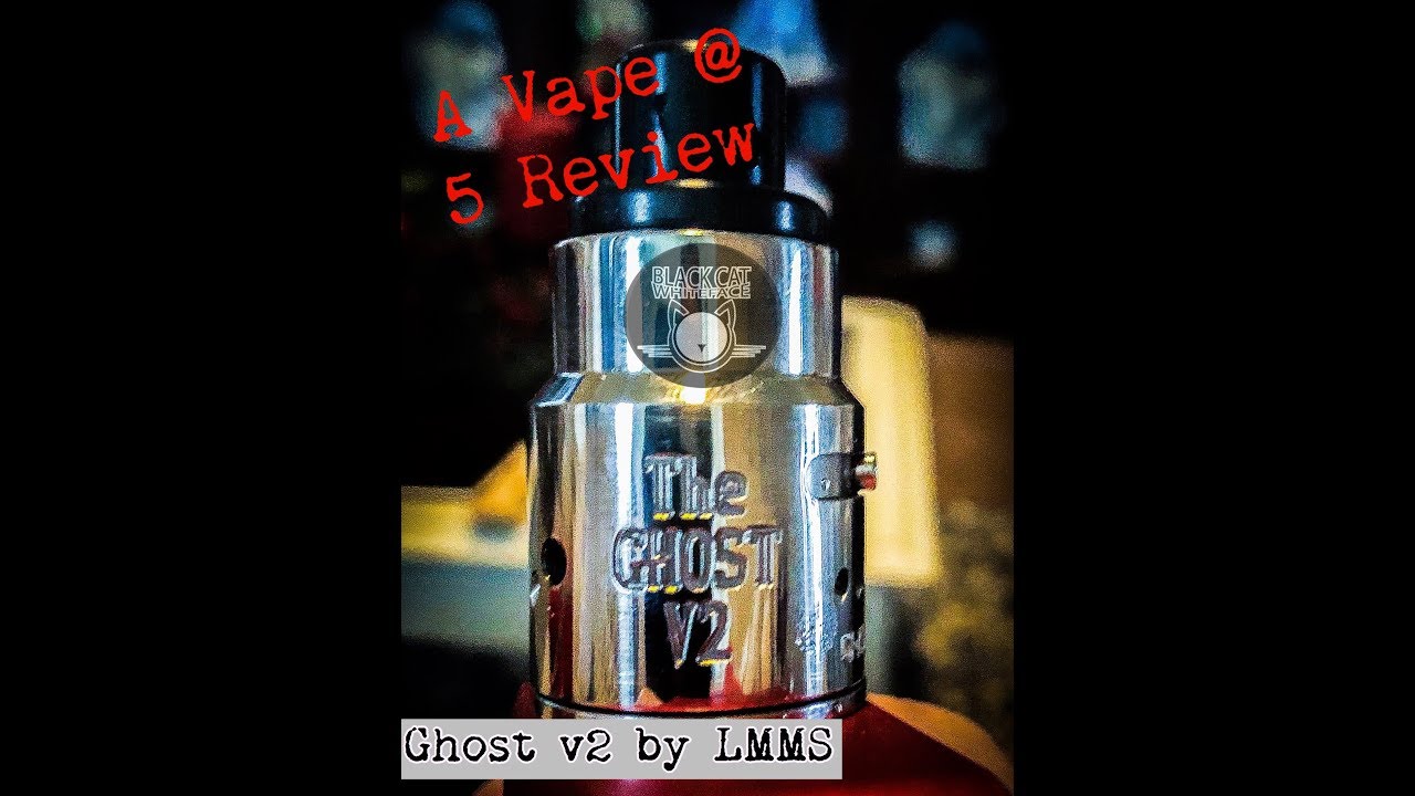 Ghost V2 RDA by LMMS - An Oldie but a Goodie - Vape @ 5 #182