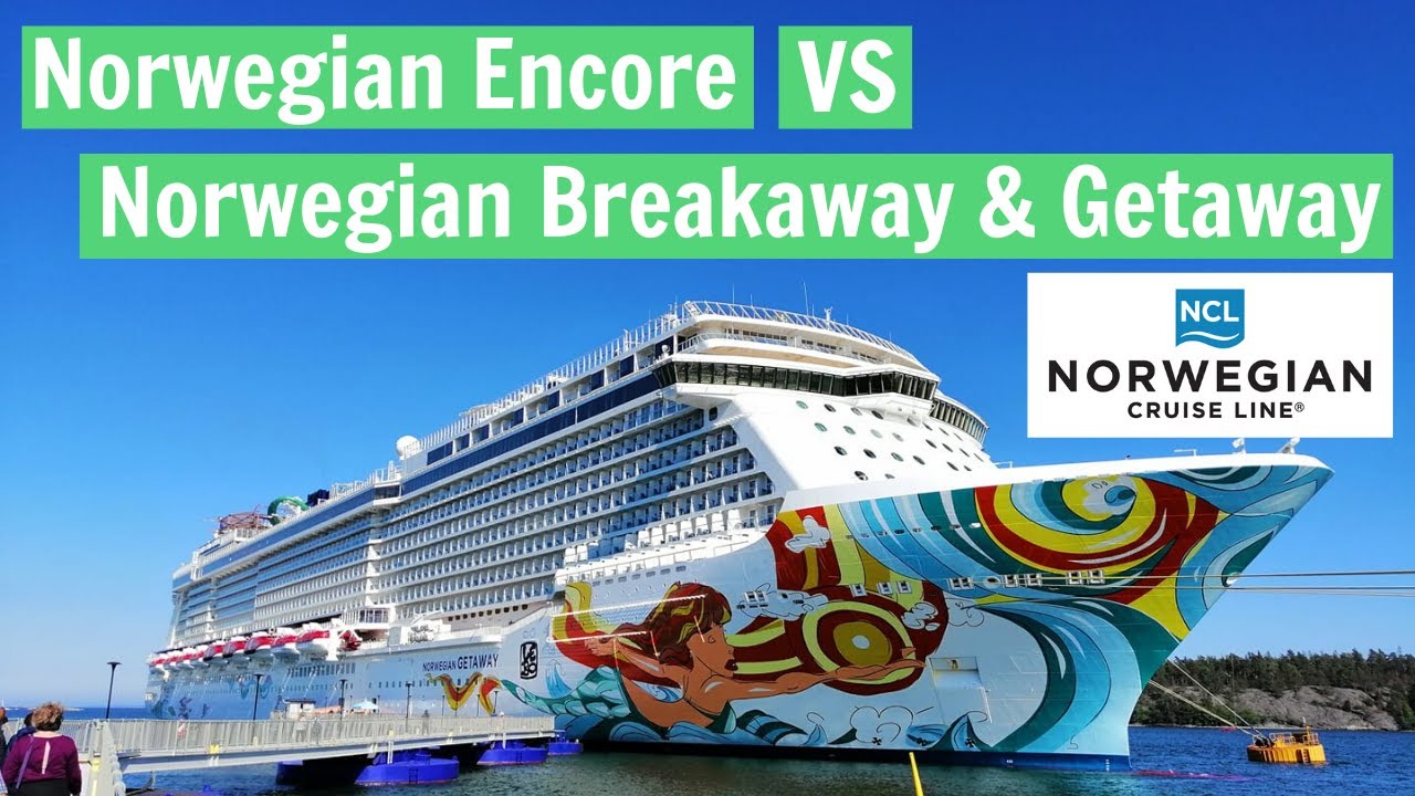 How Does Norwegian Encore Compare to Norwegian Breakaway and Getaway?
