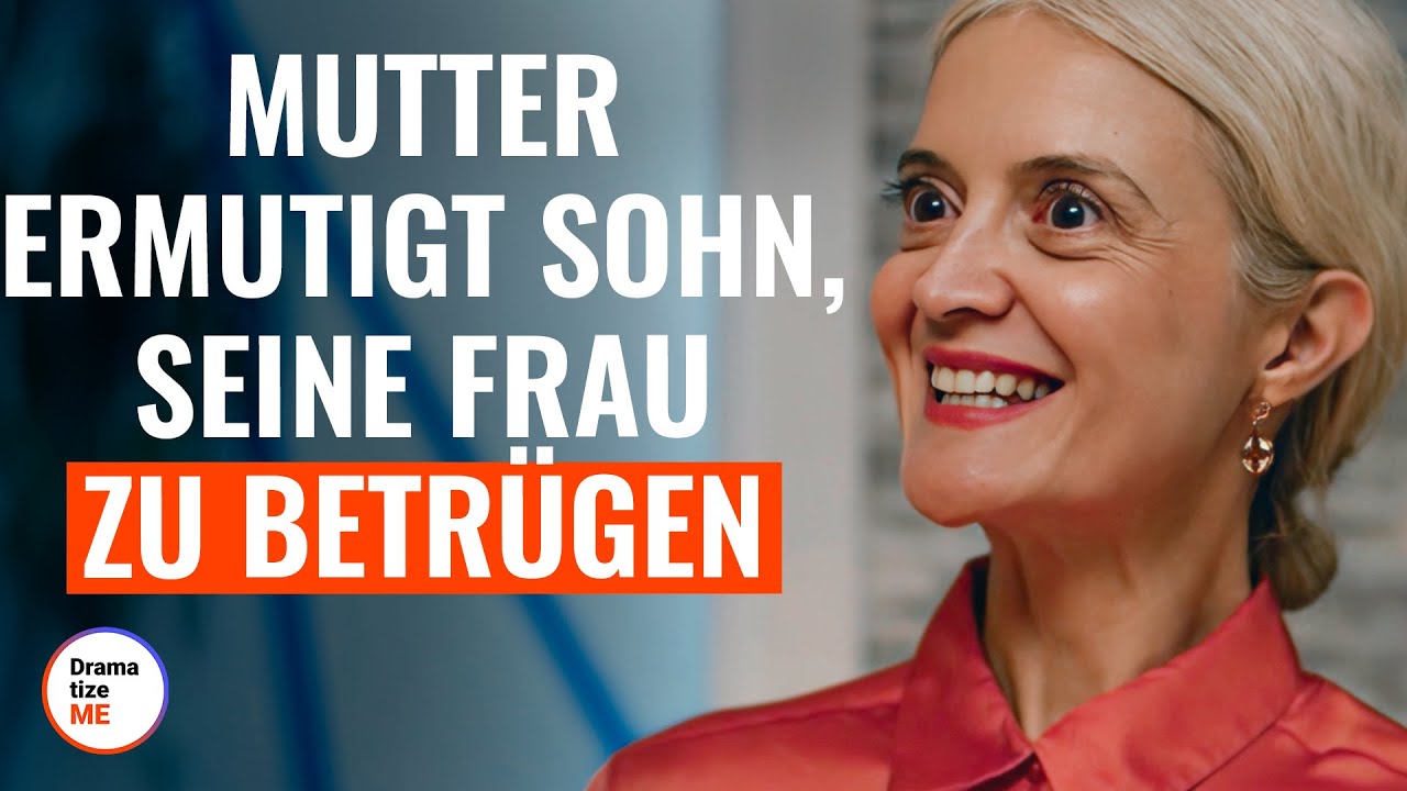 Mutter ermutigt Sohn, seine Frau zu betrügen  | @LoveBuster Deutsch
