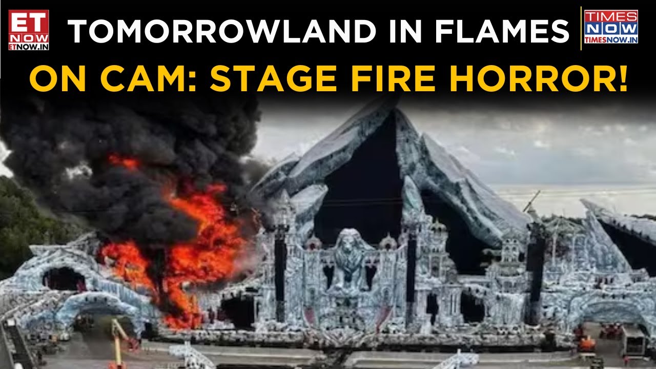 Massive Fire Destroys Tomorrowland Main Stage | Festival Shocked, Watch The Video | Top News |ET Now