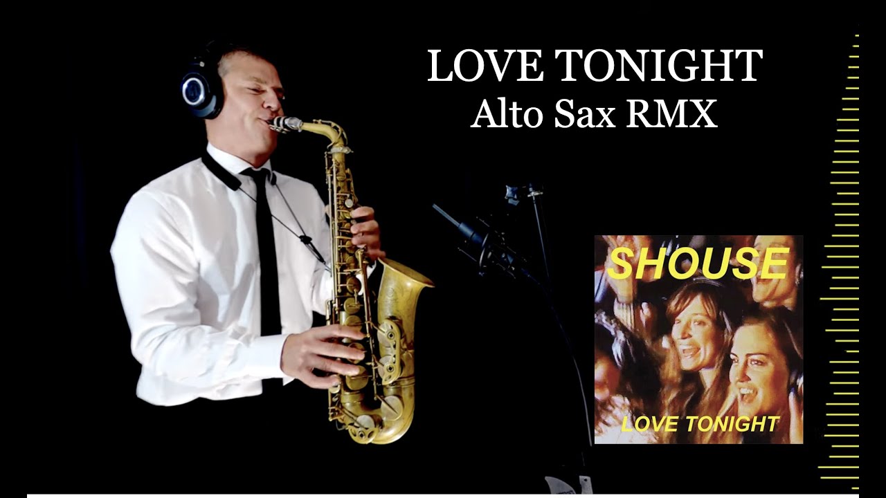LOVE TONIGHT - Shouse - Alto Sax RMX - Free score