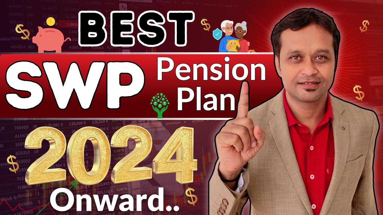 Best SWP Pension Plan 2024 onward