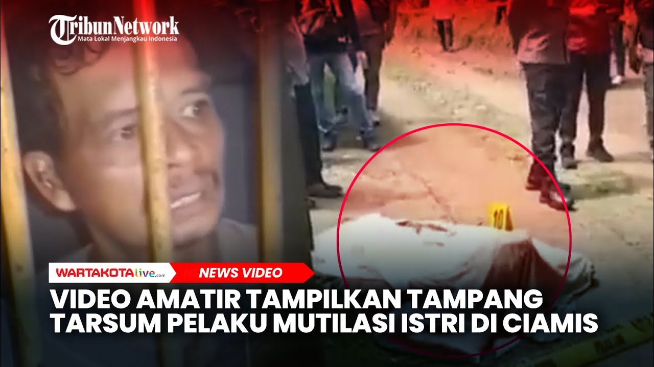 Video Amatir Tampilkan Tampang Tarsum Pelaku Mutilasi Istri di Ciamis