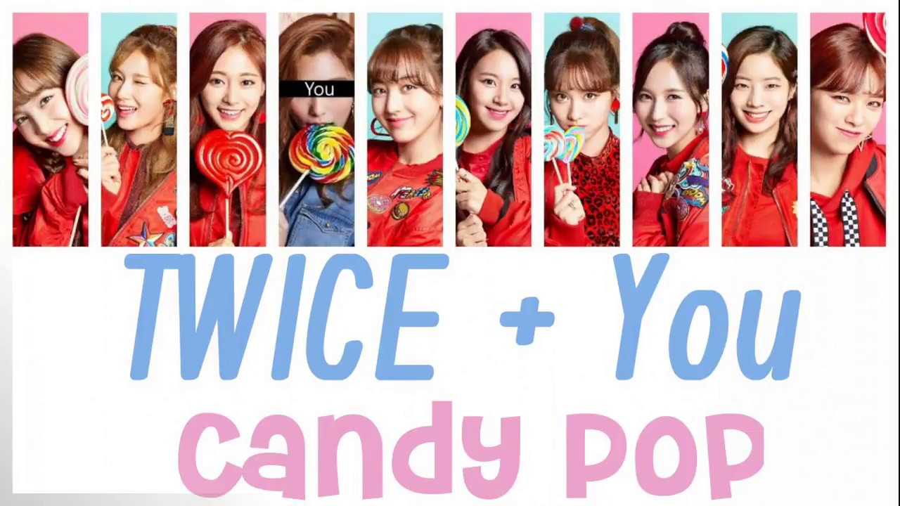TWICE + You (10 members) - Candy Pop [Color Coded Lyrics/Rom]