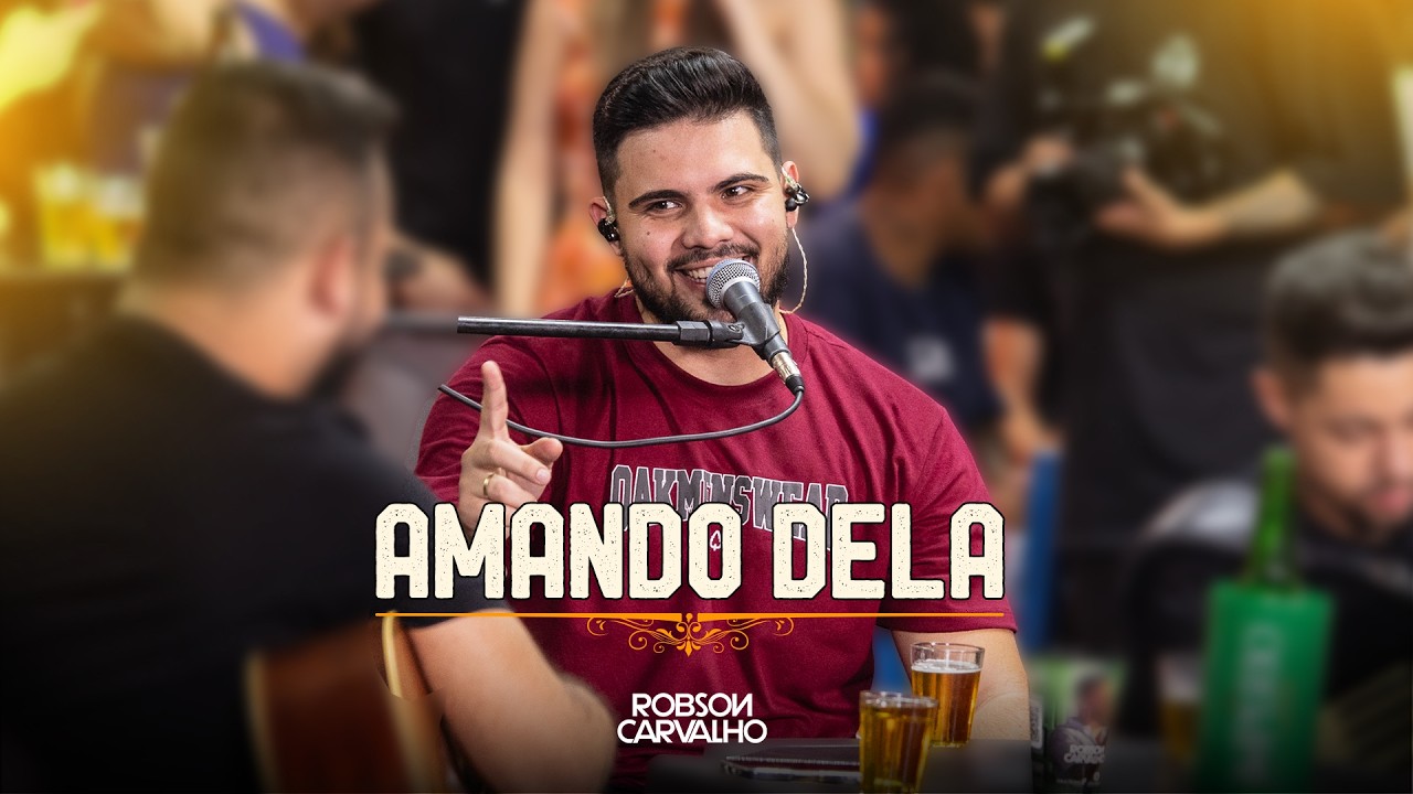 Robson Carvalho - Amando Dela (RC nos Bares)