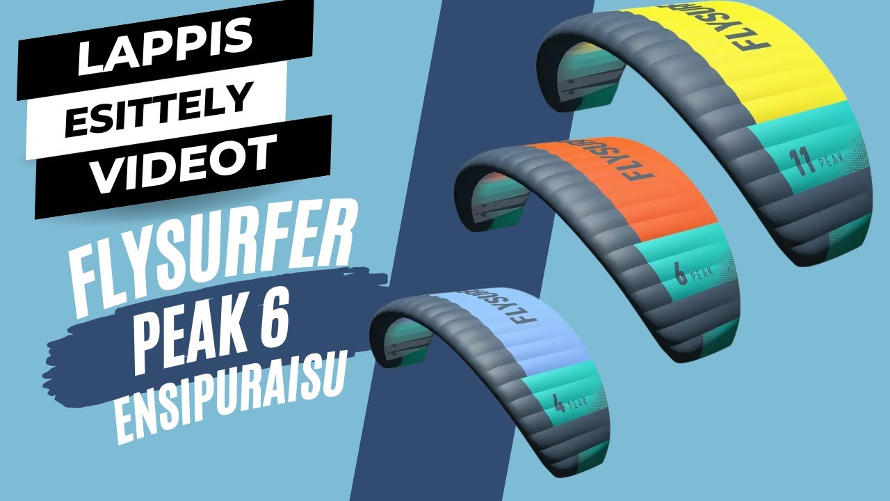 Flysurfer Peak 6 - Ensipuraisu, mitä on muuttunut.