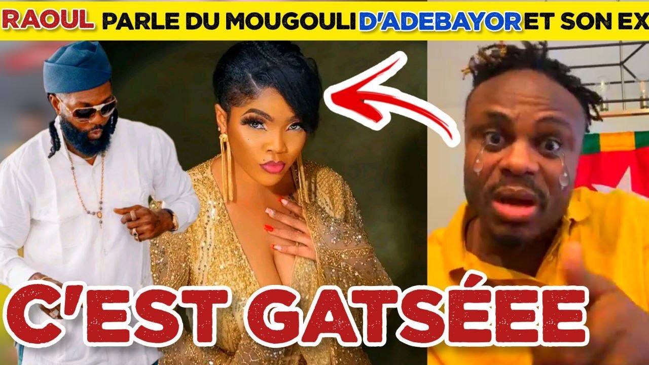 🚨RAOUL PARLE DU MOUGOULI D'ADEBAYOR ET SON EX