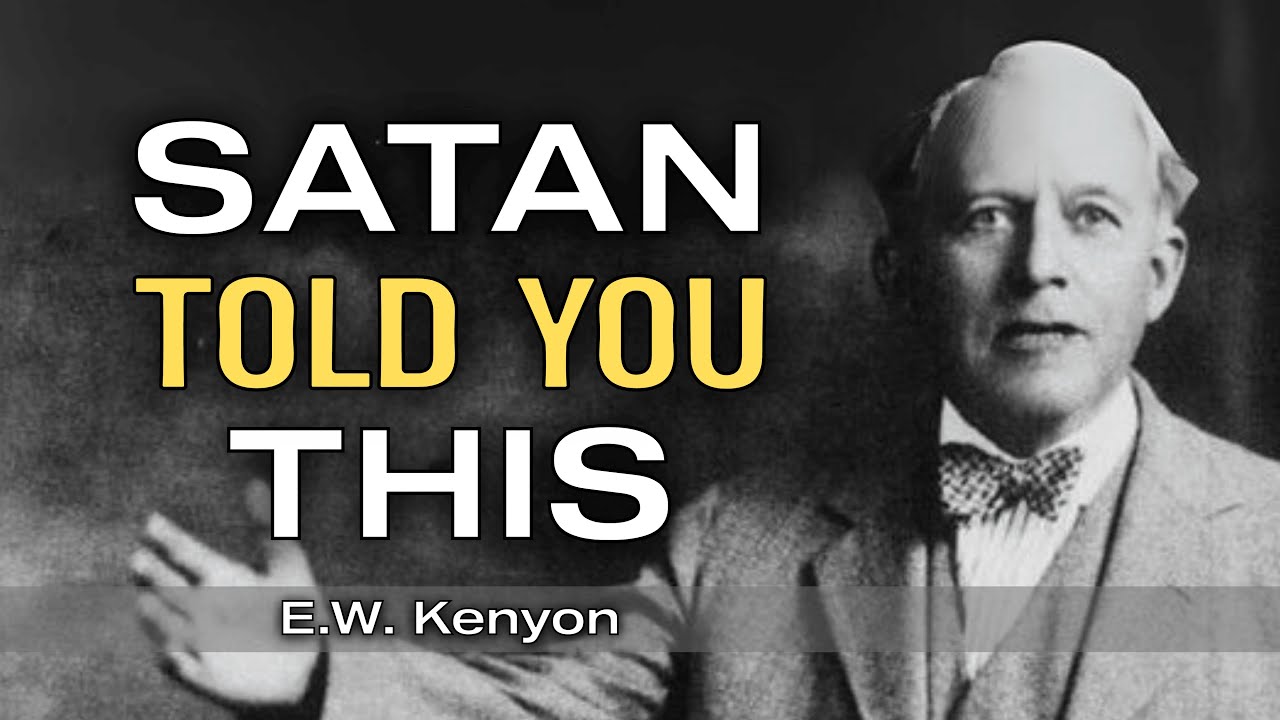 The 3 Lies Satan Whispers to Every Born-Again Believer | E.W. Kenyon Teachings