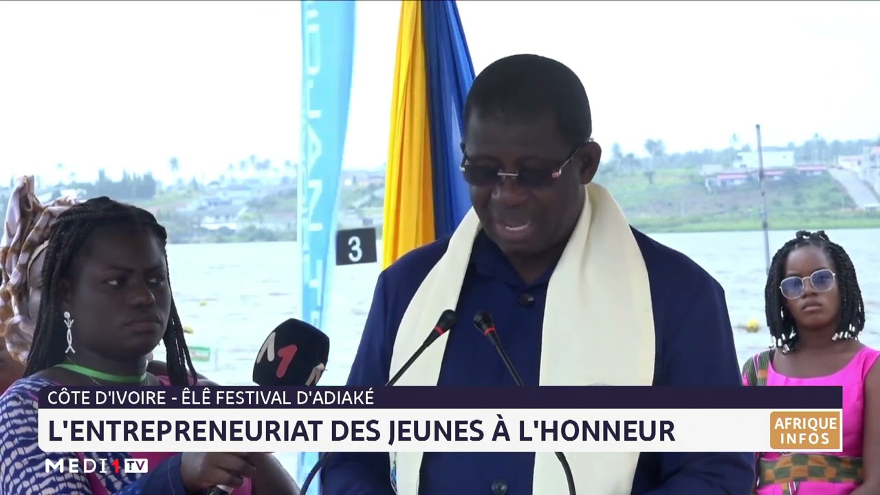C&ocirc;te d&rsquo;Ivoire - &Ecirc;l&ecirc; festival d&acute;Adiak&eacute; : l&acute;entrepreneuriat des jeunes &agrave; l&acute;honneur