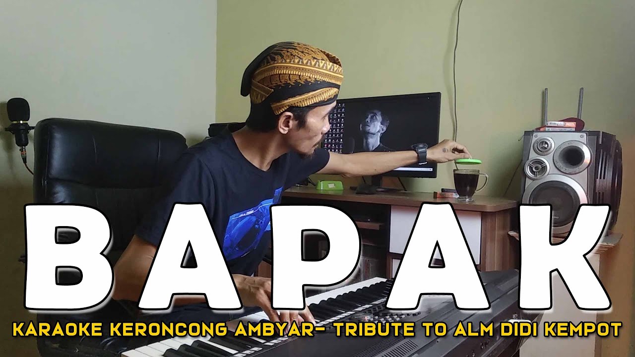 BAPAK - Karaoke Keroncong Ambyar - Tribute to Alm Didi Kempot