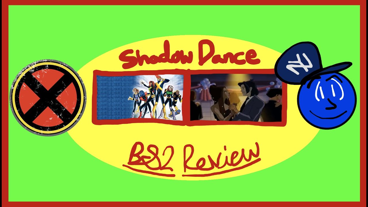BaseballSam2 Review~ (X-Men: Evolution- Shadow Dance)