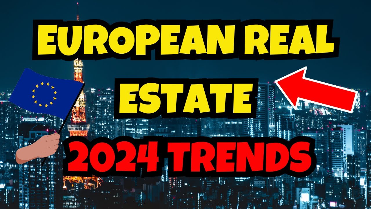 Europe Real Estate Market Trend 2024