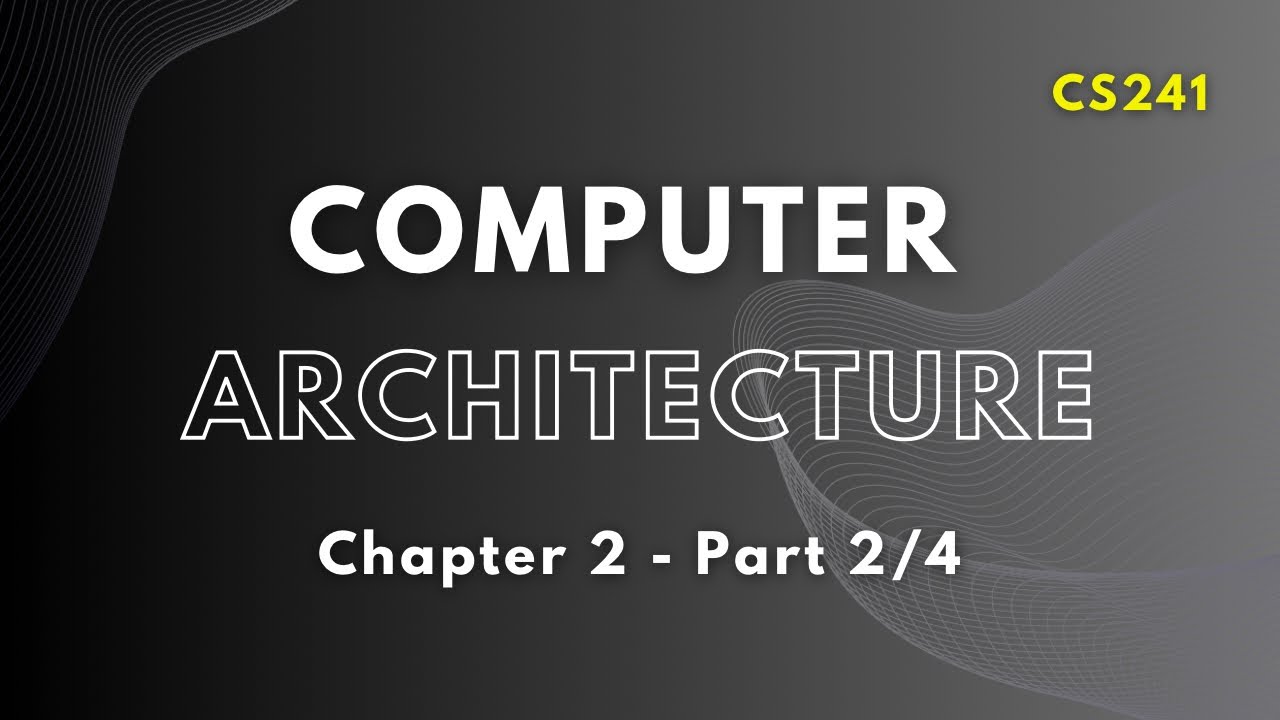CS241 | Computer Architecture & Organization | Ch2 Part 2