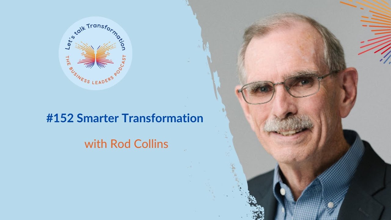 #152 Smarter Transformation with Rod Collins