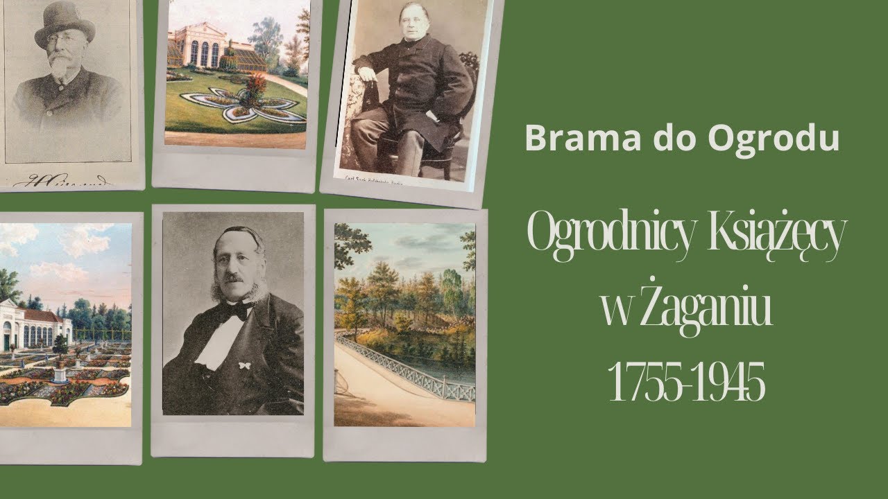 Bramy Ogrodu - Ogrodnicy Książęcy w Żaganiu 1755-1945