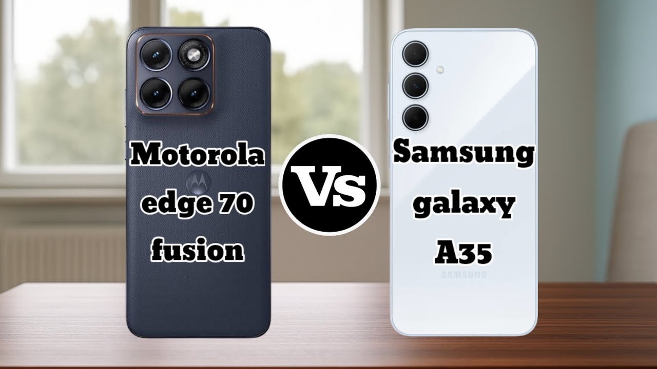 Motorola Edge 70 Fusion vs Samsung Galaxy A35: The Ultimate Fight