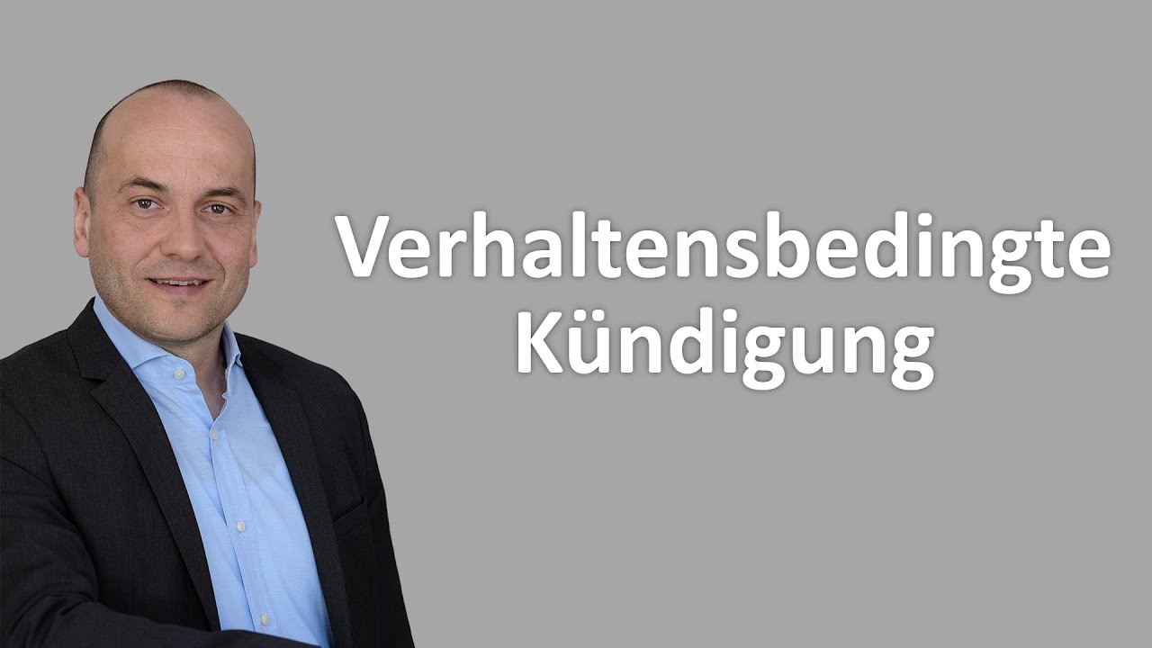 Verhaltensbedingte Kündigung - erkennen und Gefährlichkeit beurteilen - das musst du wissen!