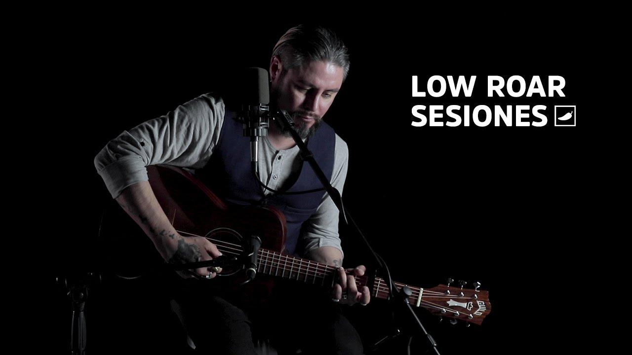 Low Roar #SesionesChilango