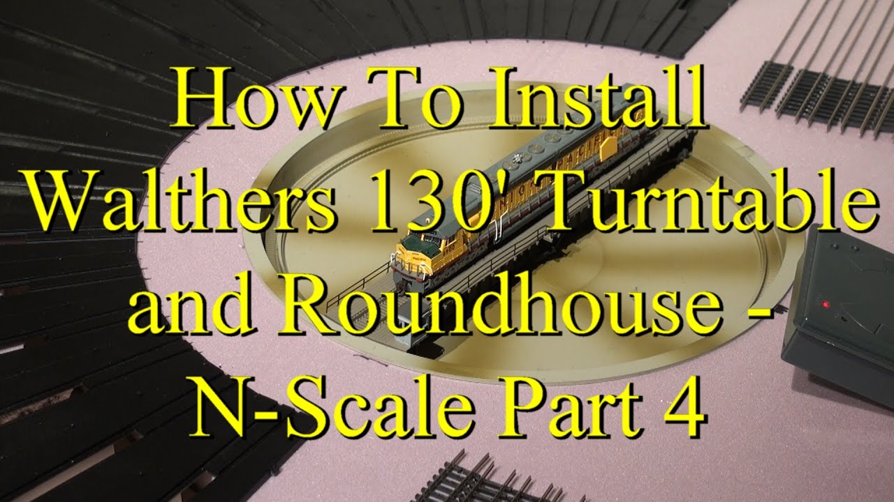 How To Install Walthers 130' Turntable and Roundhouse - N Scale Part 4