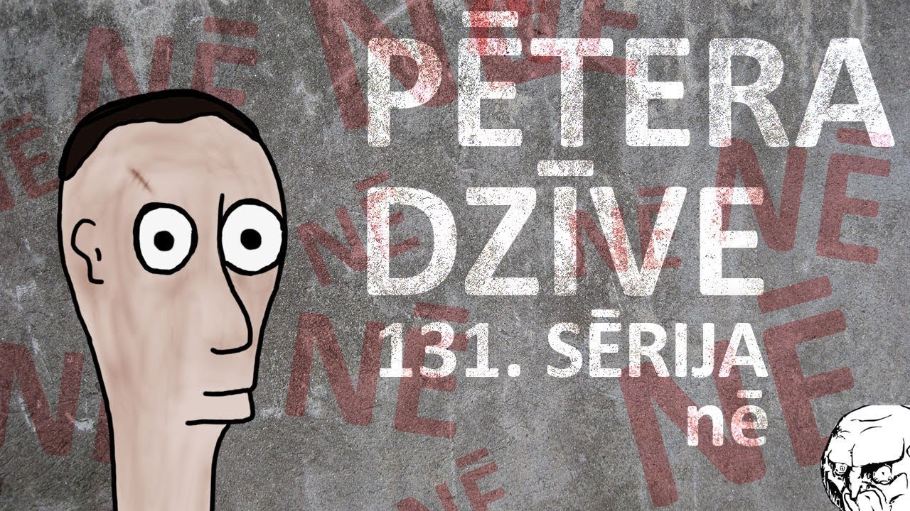 Pētera dzīve - nē (#pdz131)