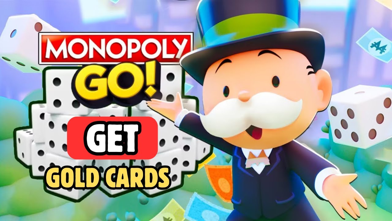 How to Get Gold Cards in Monopoly GO 2025?