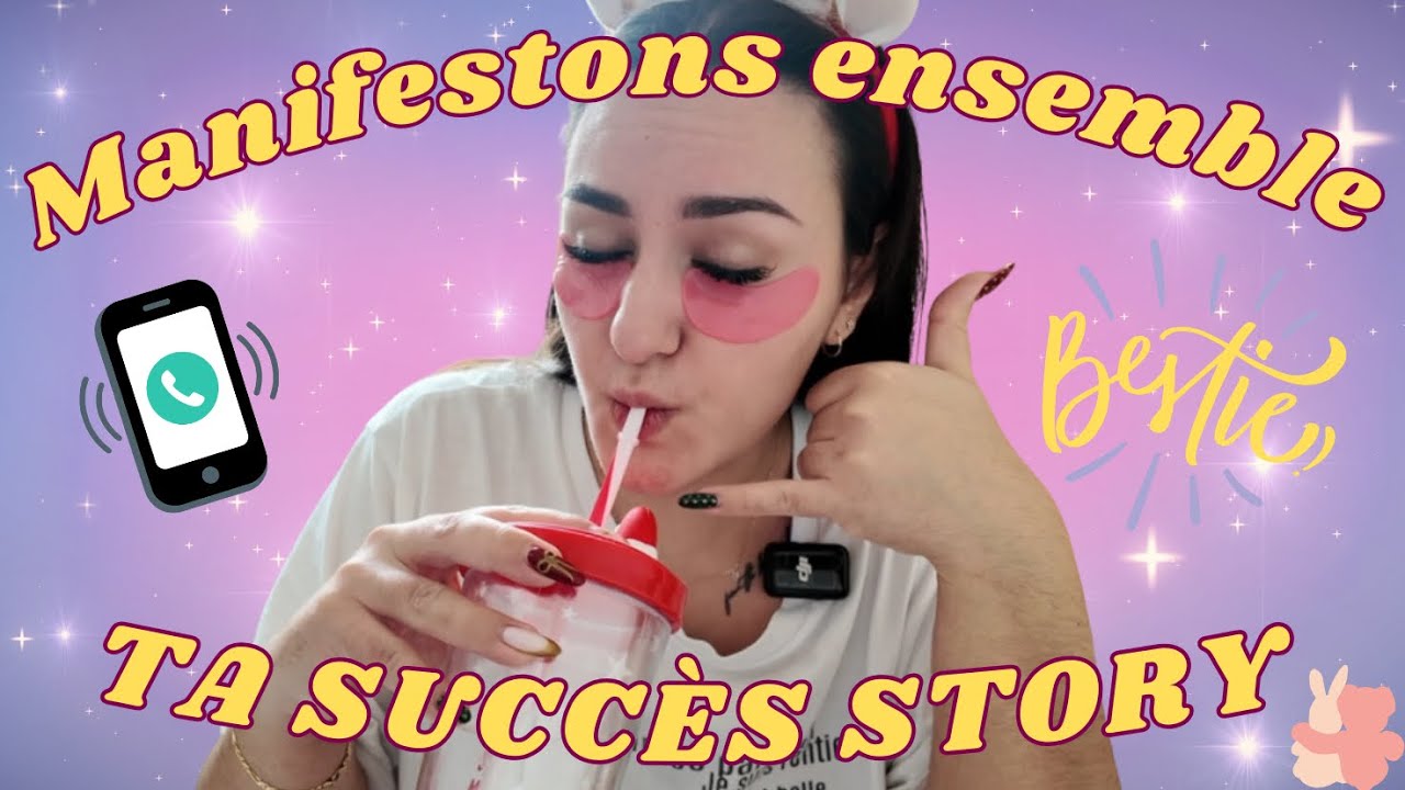 TU ME RACONTES TA SUCCÈS STORY ✨MANIFESTONS ENSEMBLE✨- (16/31)