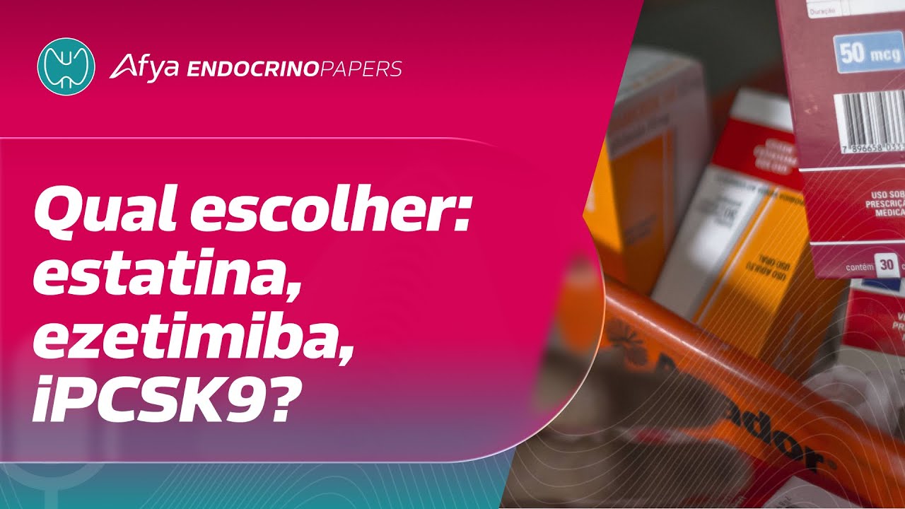 Qual escolher: estatina, ezetimiba, iPCSK9?