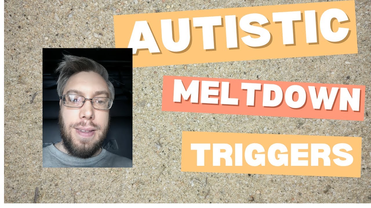 The main causes of meltdown in people with autism; Autistic meltdown triggers