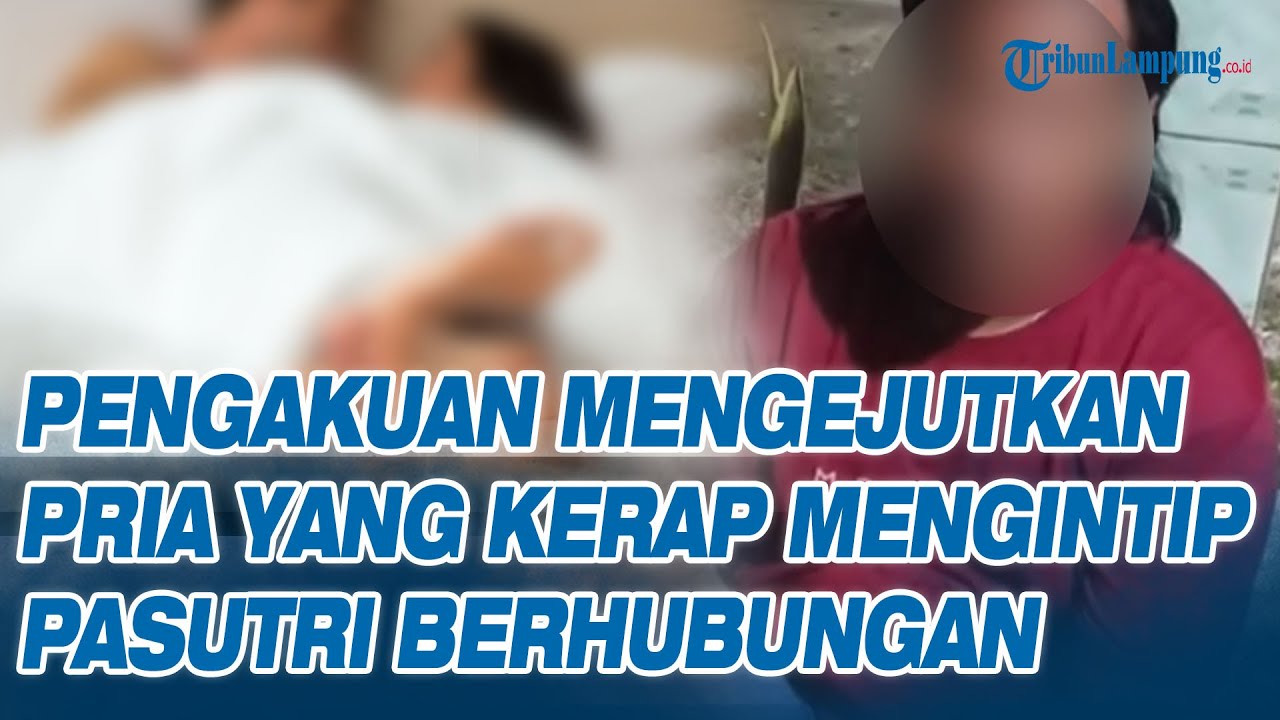 Pengakuan Mengejutkan Pria di Banjarbaru Kerap Mengintip Pasutri Berhubungan