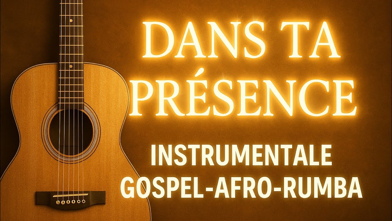 Instrumentale | Gospel Afro-Rumba Instrumentale ( DANS TA PRÉSENCE )