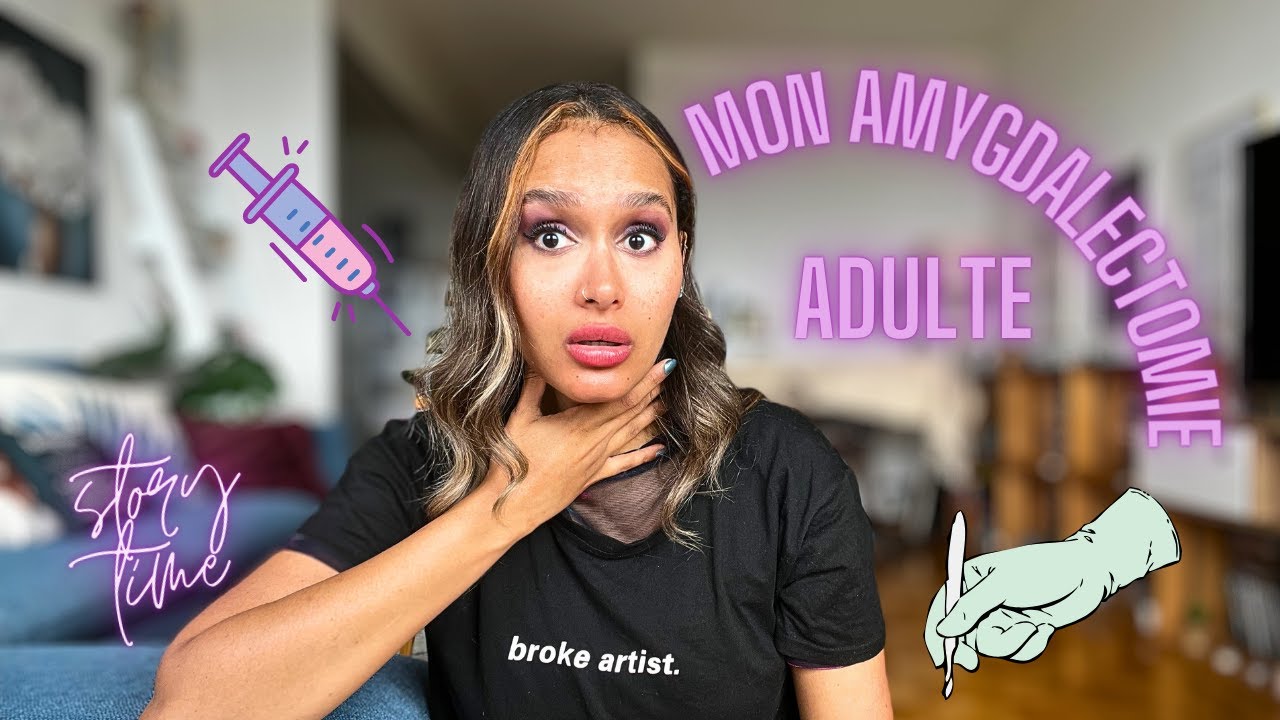 OPERATION DES AMYGDALES: Storytime on me les a enlevé à l'âge adulte (mon retour en détail)