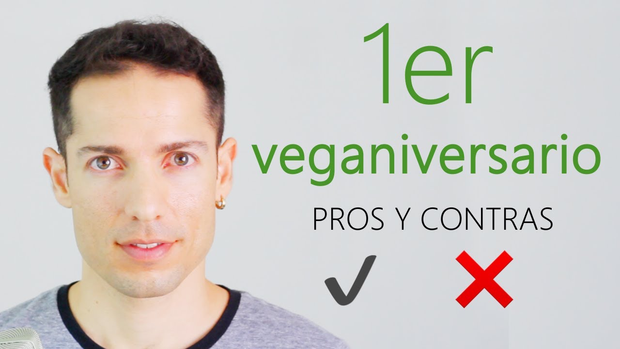 VEGANO POR 1 AÑO PROS Y CONTRAS