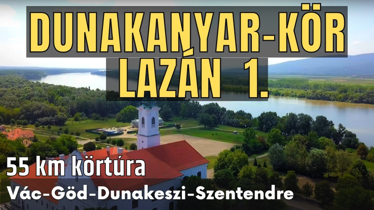 Dunakanyar Kör Lazán 1. | Kerékpártúra a Dunakanyar környékén | Dunakanyar Kerékpártúra