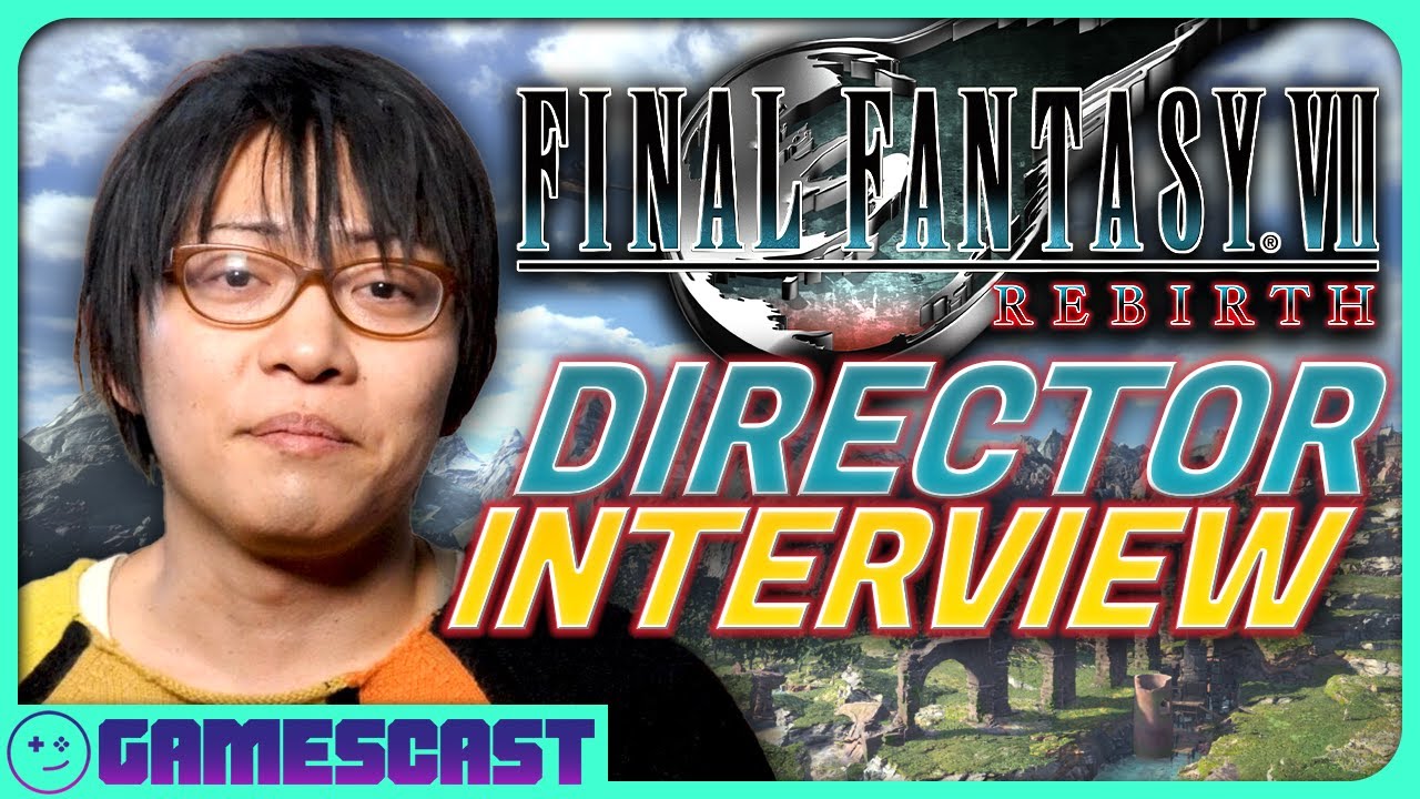 Final Fantasy 7 Rebirth Director Interview (SPOILER FREE) - Kinda Funny Gamescast