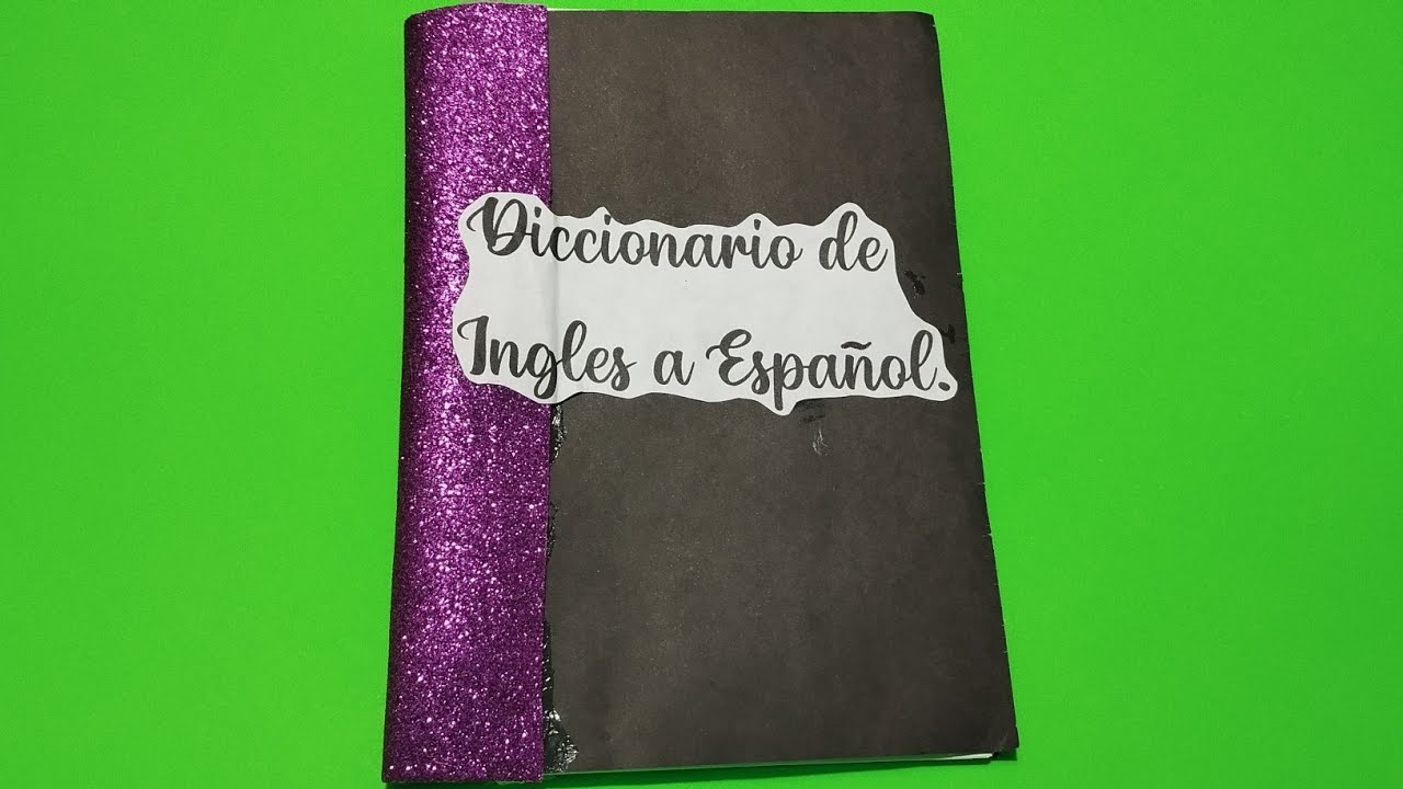 COMO HACER UN DICCIONARIO INGLES ESPAÑOL/ VAMOS HACER LA TAREA 💗